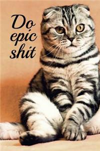 Do Epic Shit