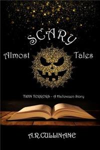 Almost Scary Tales - Twin Terrors