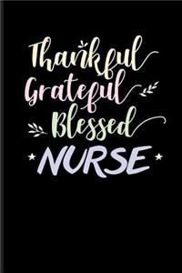 Thankful Grateful Blessed Nurse