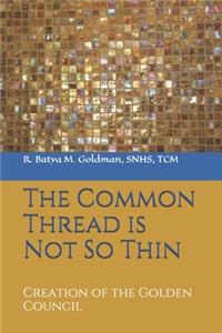 The Common Thread is Not So Thin