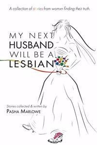 My Next Husband Will Be a Lesbian