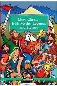 More Classic Irish Myths Legends and Heroes