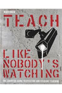 Teach Like Nobody's Watching