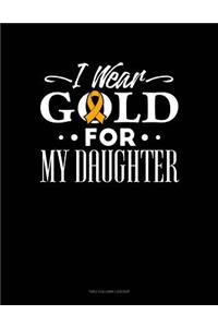 I Wear Gold for My Daughter