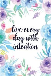 Live Every Day with Intention