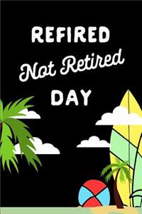 Refired Not Retired