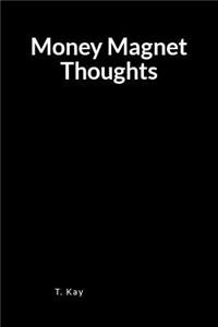 Money Magnet Thoughts