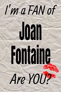 I'm a Fan of Joan Fontaine Are You? Creative Writing Lined Journal