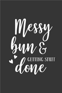 Messy Bun and Getting Stuff Done