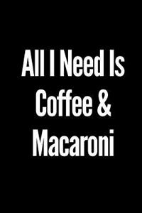 All I Need Is Coffee and Macaroni