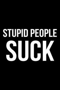 Stupid People Suck