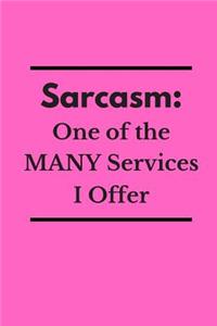 Sarcasm One of the Many Services I Offer