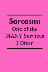 Sarcasm One of the Many Services I Offer