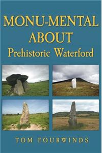 Monu-mental About Prehistoric Waterford