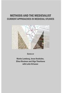 Methods and the Medievalist: Current Approaches in Medieval Studies