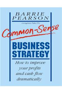 Common-Sense Business Strategy