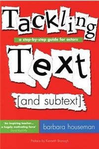 Tackling Text [And Subtext]: A Step-By-Step Guide for Actors