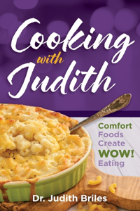 Cooking with Judiith...Comfort Foods Create WOW Eating