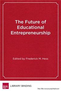 The Future of Educational Entrepreneurship