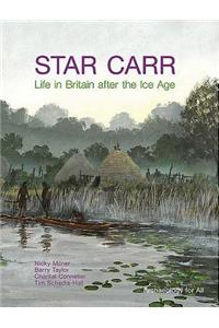 Star Carr: Life in Britain After the Ice Age