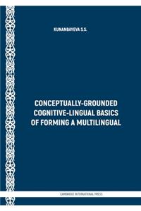 Conceptually-Grounded Cognitive-Lingual Basics of Forming a Multilingual
