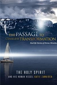 The Passage to Ceaseless Transformation