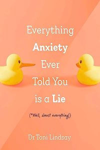 Everything Anxiety Ever Told You Is a Lie
