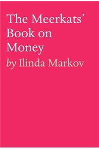 The Meerkats' Book on Money
