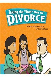 Taking the Duh Out of Divorce