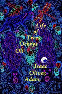 Oli Ochrys Trees of Life