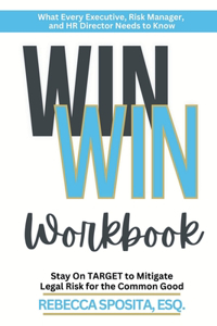 Win Win-Stay On Target To Mitigate Legal Risk For The Common Good Workbook