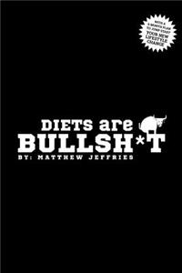 Diets are Bullsh*t