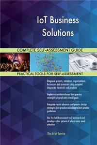 IoT Business Solutions Complete Self-Assessment Guide