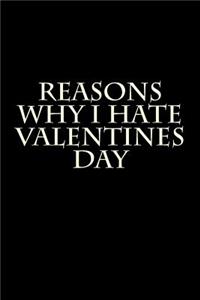 Reasons Why I Hate Valentines Day