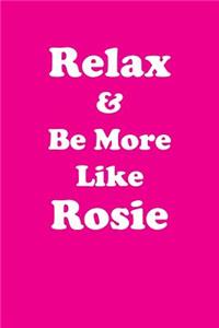 Relax & Be More Like Rosie