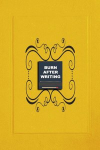 Burn After Writing Yellow