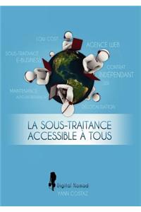 Sous-Traitance Accessible à Tous: Boostez votre Business en Faisant Travailler les Autres pour Vous !