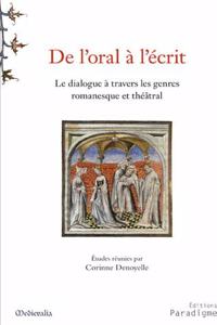 de l'Oral a l'Ecrit, Le Dialogue a Travers Mes Genres Romanesque Et Theatral