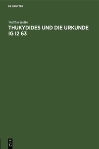 Thukydides Und Die Urkunde Ig I2 63