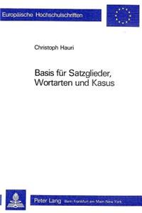 Basis fuer Satzglieder, Wortarten und Kasus