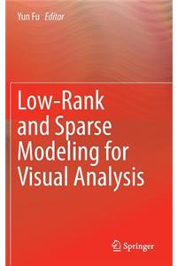 Low-Rank and Sparse Modeling for Visual Analysis