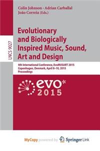 Evolutionary and Biologically Inspired Music, Sound, Art and Design