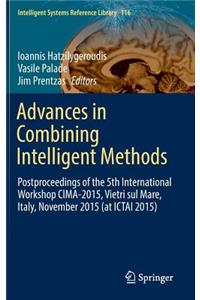 Advances in Combining Intelligent Methods