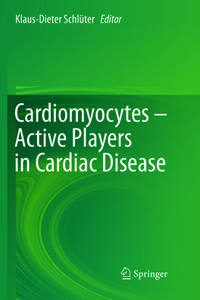 Cardiomyocytes - Active Players in Cardiac Disease