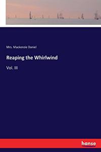 Reaping the Whirlwind