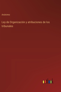 Ley de Organización y atribuciones de los tribunales