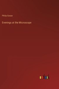 Evenings at the Microscope