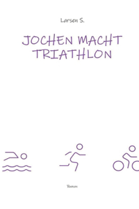 Jochen macht Triathlon