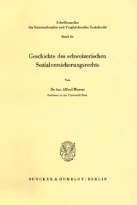 Geschichte Des Schweizerischen Sozialversicherungsrechts