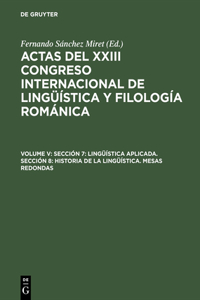 Sección 7: Lingüística Aplicada. Sección 8: Historia de la Lingüística. Mesas Redondas